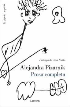 PROSA COMPLETA - Alejandra Pizarnik - Lumen