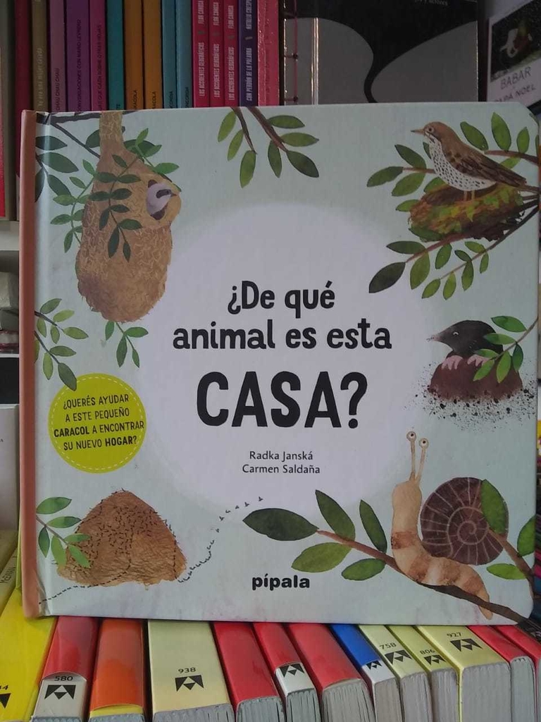 ¿DE QUÉ ANIMAL ES ESTA CASA? - Radka Janská / Carmen Saldaña - PÍPALA