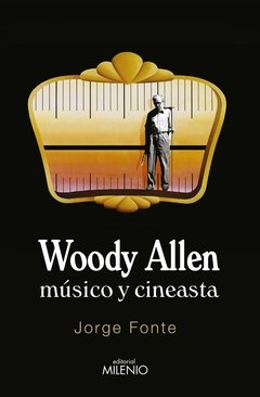 Woody Allen, músico y cineasta - Jorge Fonte - Milenio