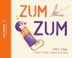 ZUM ZUM - DIDI GRAU / CHRISTIAN MONTENEGRO - PEQUEÑO EDITOR