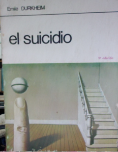 El suicidio - Emile Durkeim -ISBN 10:  9684344015 Isbn 13: 9786077921820