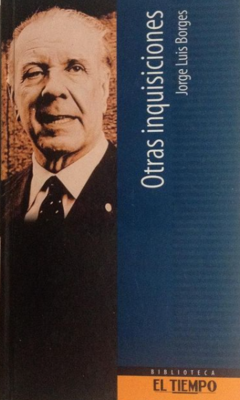 Otra inquisiciones - Jorge Luis Borges - ISBN 10: 9588089301 -  ISBN 13 : 9789588089300