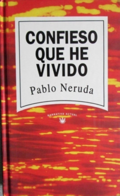 Confieso Que He Vivido - Pablo Neruda Precio libro - Editorial R.B. A - ISBN 10: 8447305309 - ISBN 13: 9788447305308