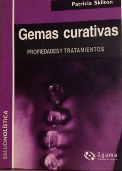 Gemas curativas - Patricia Skilton - âgama Publicaciones - ISBN 9789871088270