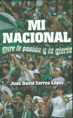 Mi nacional - Juan David Correa López - Ediciones B - Megustaleer - ISBN 13:  9789588850238
