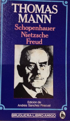 Shopenhauer, Nietzsche, Freud - Thomas Mann - Precio libro - Editorial Bruguera - ISBN 840210021X