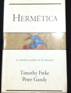 vacunación Verdulero Astrolabio Hermética - Sabiduría perdida de los Faraones -- Timothy Freke -Peter  Gandy- Precio Libro - Ediciones B 9788440693624