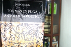 Formas en Fuga   - Antología Poética   - Juan Calzadilla  -
