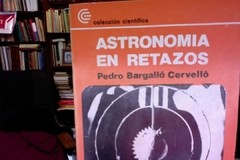 Astronomía en retazos - Pedro Bargalló Cervelló
