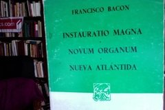 Instauratio Magna- Novum Organum- Nueva Atlántida- Francisco Bacon