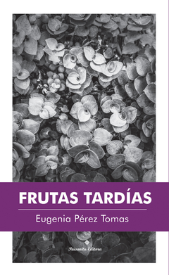 PÉREZ TOMAS, EUGENIA - Frutas Tardías