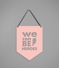 Plaquinha Be Heroes em Acrílico na internet