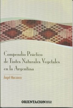 COMPENDIO PRÁCTICO DE TINTES NATURALES VEGETALES EN LA ARGENTINA