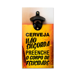 ABRIDOR DE GARRAFAS FRASE CERVEJA FELICIDADE COM IMÃ 25x13 cm