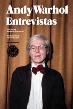 Andy Warhol, Entrevistas 1962-1987- Kenneth Goldsmith - Blackie Books