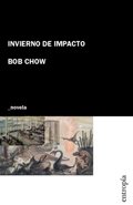 INVIERNO DE IMPACTO - BOB CHOW - ENTROPÍA