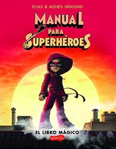 Manual para superhéroes: El libro mágico