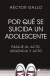 Por qué se suicida un adolescente, de Héctor Gallo