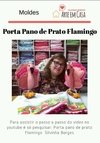 Molde Porta Pano de Prato Flamingo
