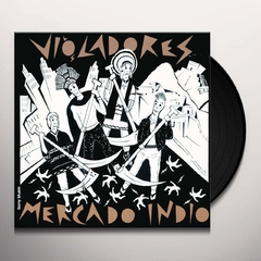 Los Violadores - Mercado Indio (VINILO LP)