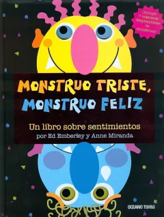 Monstruo triste, monstruo feliz: un libro sobre sentimientos