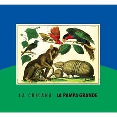 LA CHICANA / LA PAMPA GRANDE