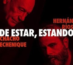 HERNAN RIOS Y CHACHO ECHENIQUE / DE ESTAR,ESTANDO