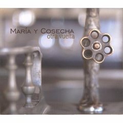 MARÌA Y COSECHA / OTRA VUELTA MÀS