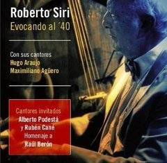 ROBERTO SIRI / EVOCANDO AL '40