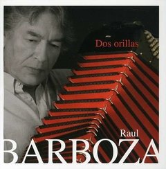 RAUL BARBOZA / DOS ORILLAS