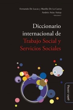 FERNANDO DE LUCAS Y MURILLO DE LA CUEVA / DICCIONARIO INTERNACIONAL DE TRABAJO SOCIAL.