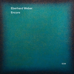 EBERHARD WEBER / ENCORE