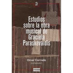 OMAR CORRADO / ESTUDIOS SOBRE LA OBRA MUSICAL DE GRACIELA PARASKEVAÍDIS
