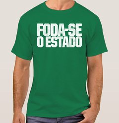 Imagem do Camiseta Foda-se O Estado 2 (Cód. 092C)
