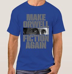 Camiseta Make Orwell Fiction Again (Cód. 105C) na internet