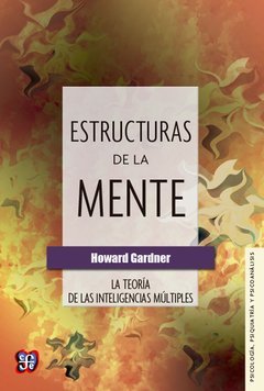 ESTRUCTURAS DE LA MENTE TEORÍA INTELIGENCIAS MÚLTIPLES - GARDNER HOWARD