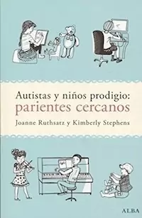 AUTISTAS Y NIÑOS PRODIGIO PARIENTES CERCANOS - RUTHSATZ J STEPHENS