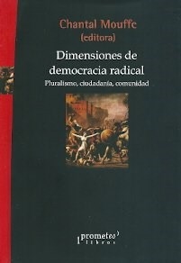 DIMENSIONES DE DEMOCRACIA RADICAL PLURALISMO CIUDA - MOUFFE CHANTAL