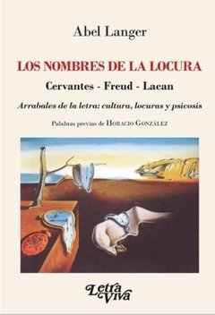 NOMBRES DE LA LOCURA LOS FREUD LACAN CERVANTES - LANGER ABEL