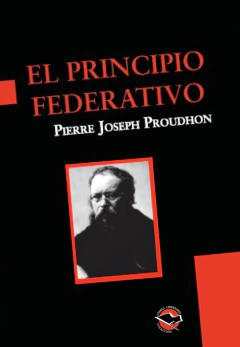 El principio federativo - Pierre Joseph Proudhon