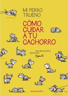 Mi Perro Trueno Como Cuidar A Tu Cachorro - Marcelo Pérez y Chanti