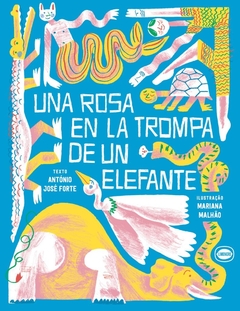 Una rosa en la trompa de un elefante - António José Forte y Mariana Malhão