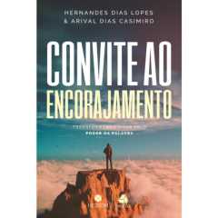 CONVITE AO ENCORAJAMENTO - Hernandes Dias Lopes/ Arival Dias Casimiro