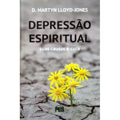 DEPRESSÃO ESPIRITUAL - Martyn Lloyd-Jones