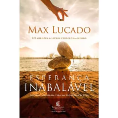 ESPERANÇA INABALÁVEL - Max Lucado