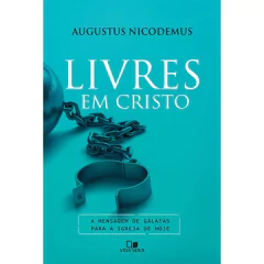 LIVRES EM CRISTO - Augustus Nicodemus