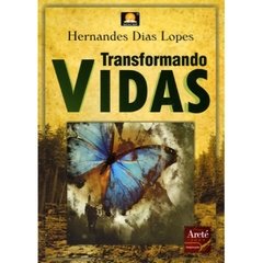 TRANSFORMANDO VIDAS - Hernandes Dias Lopes