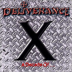 DELIVERANCE - X A Decade Of... (Intense Records)
