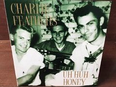 Charlie Feathers - Uh Huh Honey LP - comprar online