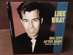 Link Wray - Missing Links Vol. 2 - Big City After Dark LP - comprar online